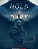 Karanlığı Tut – Hold the Dark 2018
